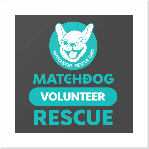 MDR Volunteer shirt Teal Wall Art by matchdogrescue